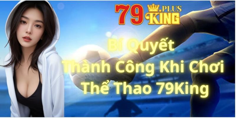 Bí Quyết Thành Công Khi Chơi Thể Thao 79King